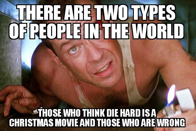 Die Hard is totally a Christmas movie, dammit.